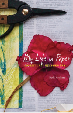 Cover art for My Life in Paper: Adventures in Ephemera