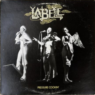 Album cover art for Pressure Cookin' by singing trio Labelle. 
